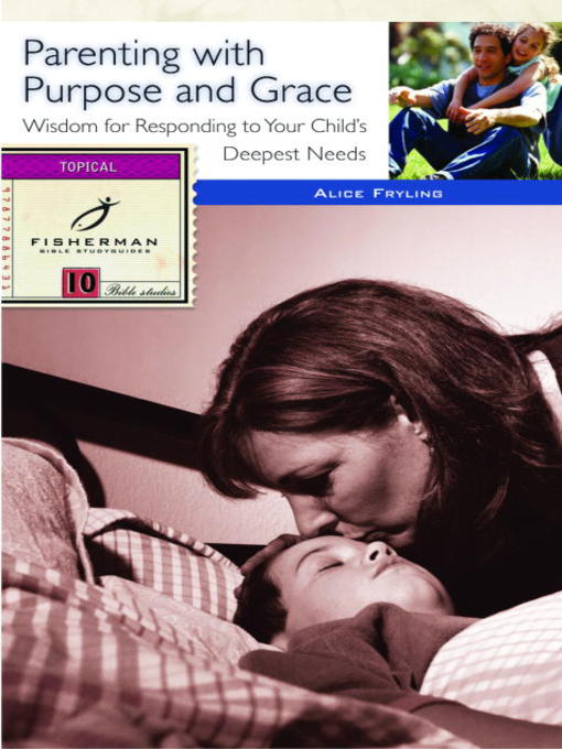 Title details for Parenting with Purpose and Grace by Alice Fryling - Available